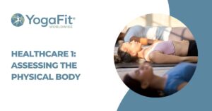 YogaFit Healthcare 1: Assessing the Physical Body at MBF
