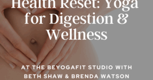 Gut and Immune Health Reset: Yoga for Digestion and Wellness